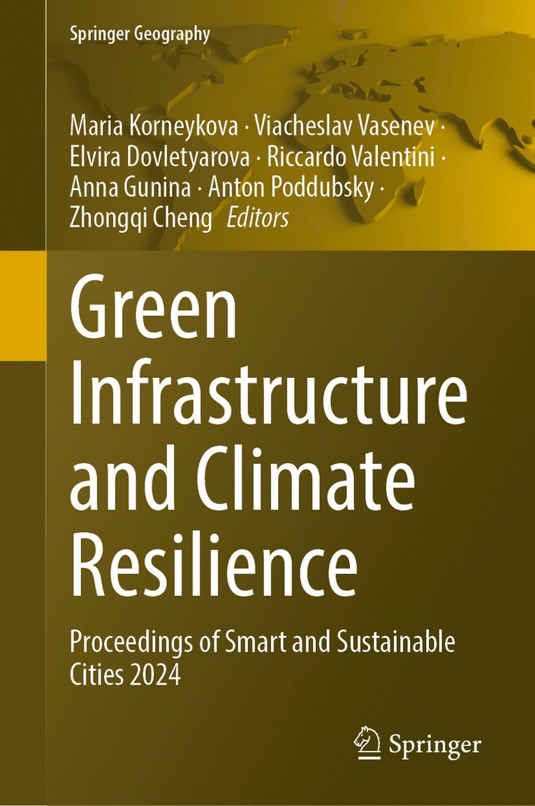 Maria Korneykova, Viacheslav Vasenev, Elvira Dovletyarova, Riccardo Valentini, Anna Gunina, Anton Poddubsky, Zhongqi Cheng - Green Infrastructure and Climate Resilience, Inbunden