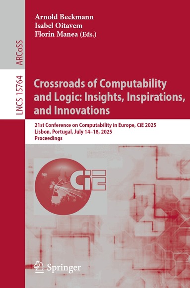 Arnold Beckmann, Isabel Oitavem, Florin Manea - Crossroads of Computability and Logic: Insights, Inspirations, and Innovations, Häftad
