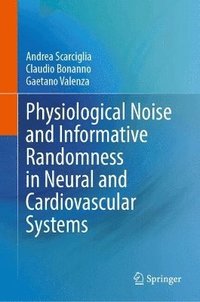 bokomslag Physiological Noise and Informative Randomness in Neural and Cardiovascular Systems