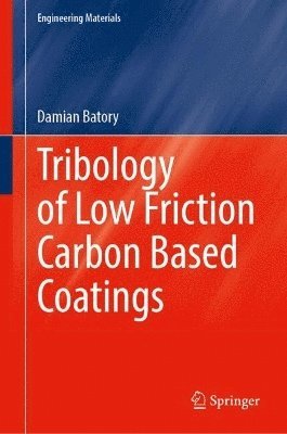 bokomslag Tribology of Low Friction Carbon Based Coatings