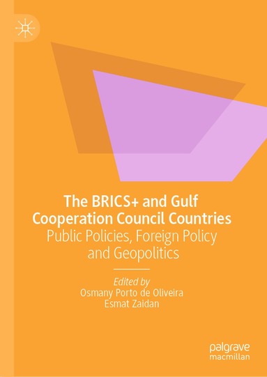 Osmany Porto de Oliveira, Esmat Zaidan - BRICS+ and Gulf Cooperation Council Countries, Inbunden