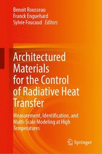 bokomslag Architectured Materials for the Control of Radiative Heat Transfer