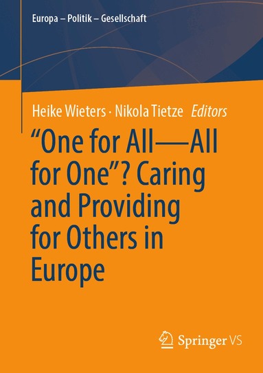 Heike Wieters, Nikola Tietze - "One for All—All for One”? Caring and Providing for Others in Europe, Häftad