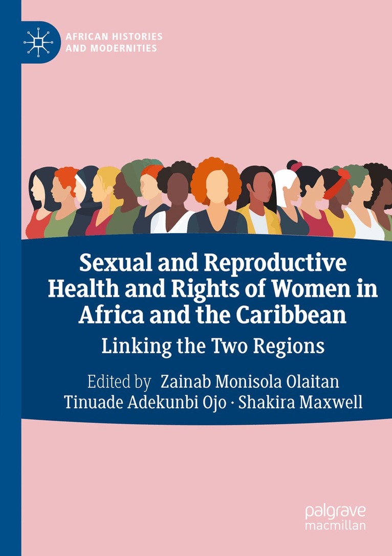 Zainab Monisola Olaitan, Tinuade Adekunbi Ojo, Shakira Maxwell - Sexual and Reproductive Health and Rights of Women in Africa and the Caribbean, Häftad. Tillgänglighet: Lägg i varukorg
