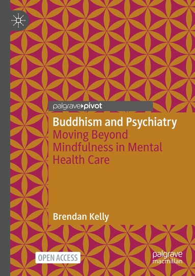 Brendan Kelly - Buddhism and Psychiatry, Inbunden