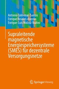 bokomslag Supraleitende magnetische Energiespeichersysteme (SMES) für dezentrale Versorgungsnetze