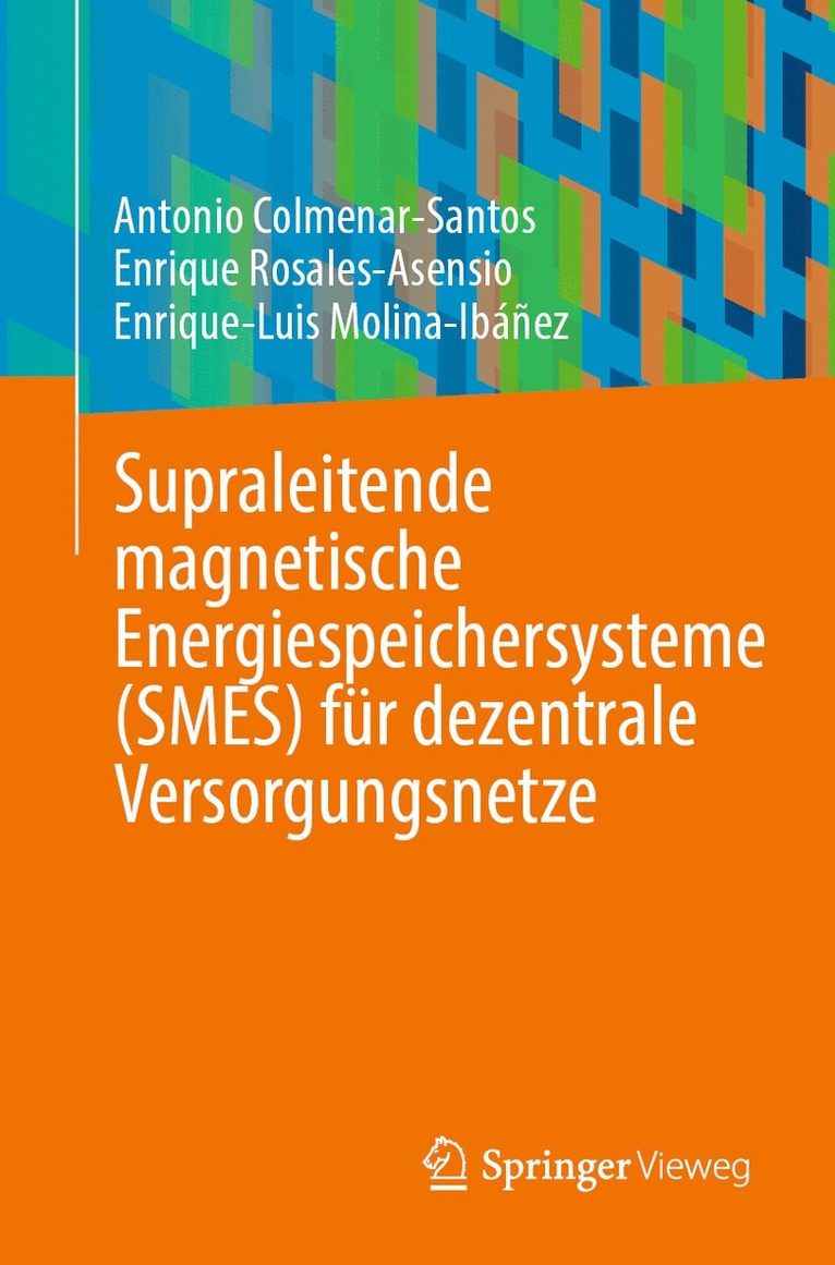Antonio Colmenar-Santos, Enrique Rosales-Asensio, Enrique-Luis Molina-Ibáñez - Supraleitende magnetische Energiespeichersysteme (SMES) für dezentrale Versorgungsnetze, Häftad