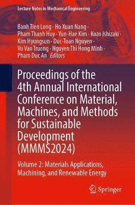 bokomslag Proceedings of the 4th Annual International Conference on Material, Machines, and Methods for Sustainable Development (MMMS2024)