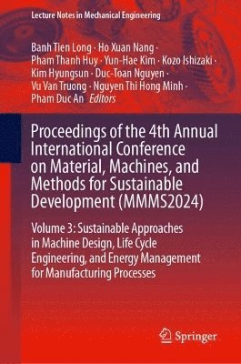 bokomslag Proceedings of the 4th Annual International Conference on Material, Machines, and Methods for Sustainable Development (MMMS2024)
