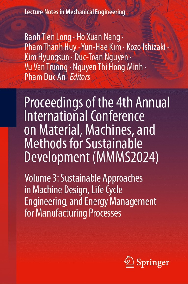 Banh Tien Long, Ho Xuan Nang, Pham Thanh Huy, Yun-Hae Kim, Kozo Ishizaki, Kim Hyungsun, Duc-Toan Nguyen, Vu Van Truong, Nguyen Thi Hong Minh, Pham Duc An - Proceedings of the 4th Annual International Conference on Material, Machines, and Methods for Sustainable Development (MMMS2024), Inbunden