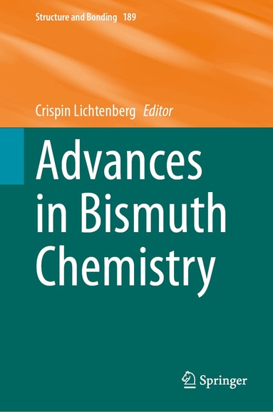Crispin Lichtenberg - Advances in Bismuth Chemistry, Inbunden