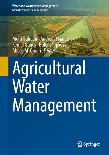 Müfit Bahadir, Andreas Haarstrick, Kemal Güneş, Bülent Topkaya, Abbas Al-Omari - Agricultural Water Management, Inbunden