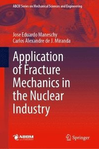 bokomslag Application of Fracture Mechanics in the Nuclear Industry