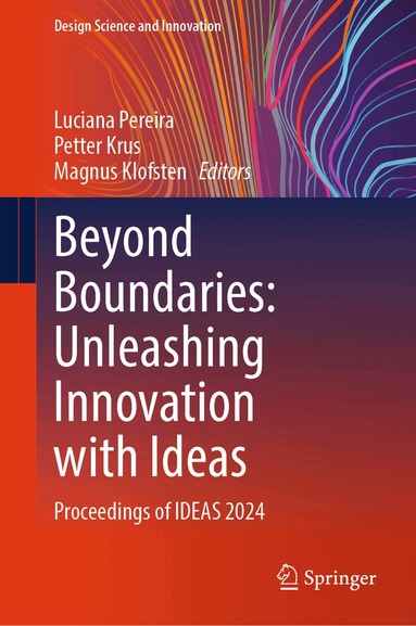 Luciana Pereira, Petter Krus, Magnus Klofsten - Beyond Boundaries: Unleashing Innovation with Ideas, Inbunden