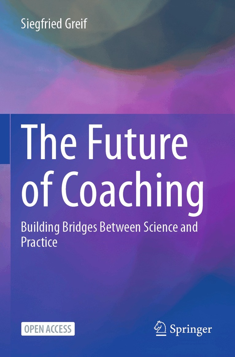 Siegfried Greif - Future of Coaching, Häftad. Tillgänglighet: Lägg i varukorg