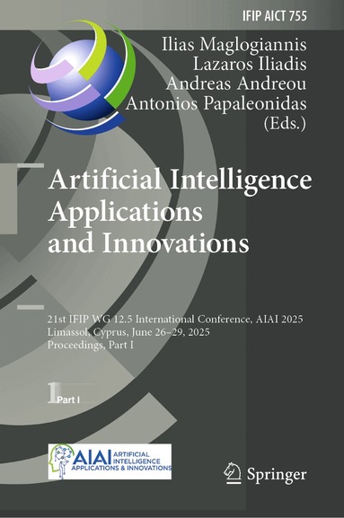 Ilias Maglogiannis, Lazaros Iliadis, Andreas Andreou, Antonios Papaleonidas - Artificial Intelligence Applications and Innovations, Inbunden