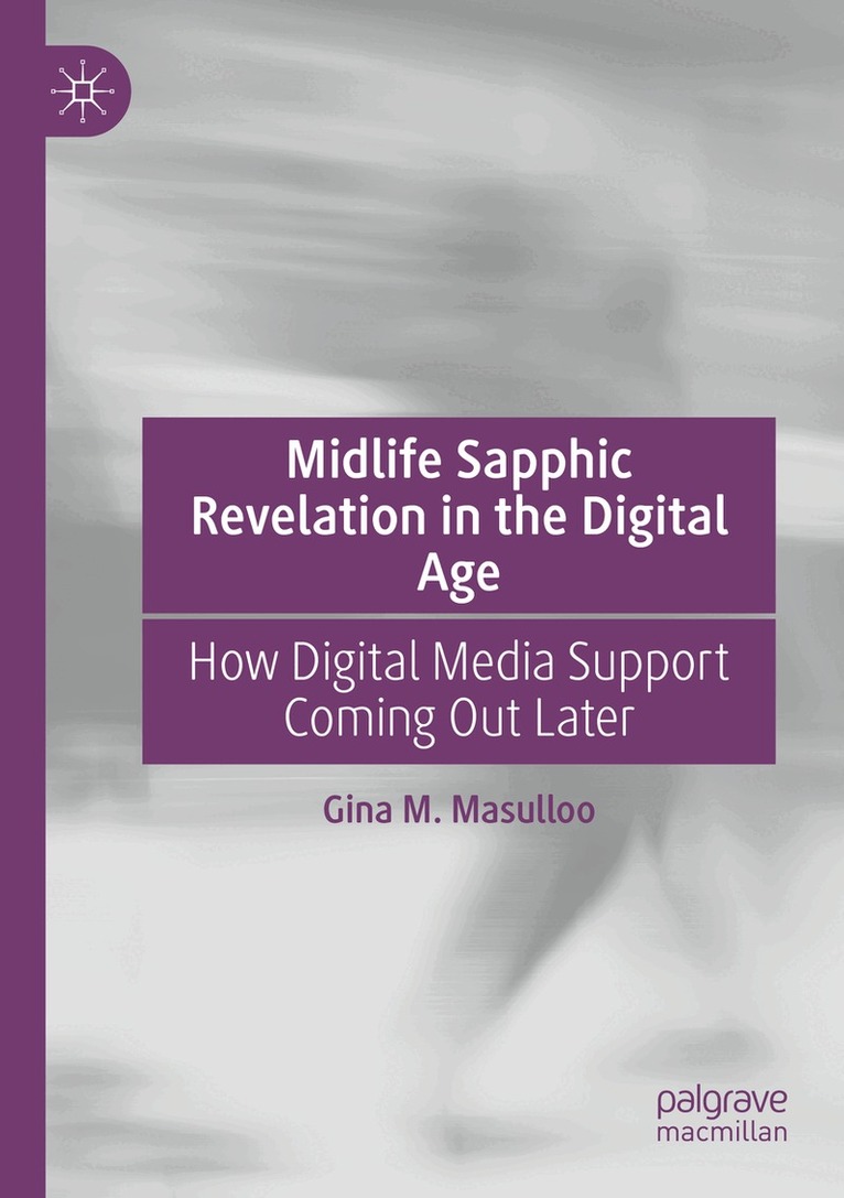 Gina M. Masullo - Midlife Sapphic Revelation in the Digital Age, Häftad. Tillgänglighet: Lägg i varukorg