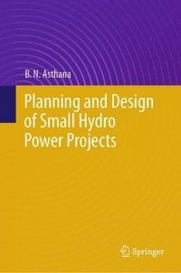 bokomslag Planning and Design of Small Hydro Power Projects