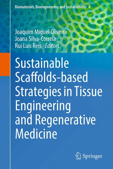 Joaquim Miguel Oliveira, Joana Silva-Correia, Rui Luís Reis - Sustainable Scaffolds-based Strategies in Tissue Engineering and Regenerative Medicine, Inbunden