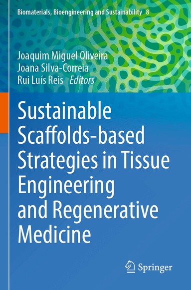 Joaquim Miguel Oliveira, Joana Silva-Correia, Rui Luís Reis - Sustainable Scaffolds-based Strategies in Tissue Engineering and Regenerative Medicine, Häftad