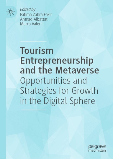 Fatima Zahra Fakir, Ahmad Albattat, Marco Valeri - Tourism Entrepreneurship and the Metaverse, Inbunden