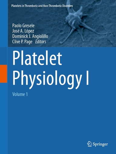 Paolo Gresele, José A. López, Dominick J. Angiolillo, Clive P. Page - Platelet Physiology I, Inbunden