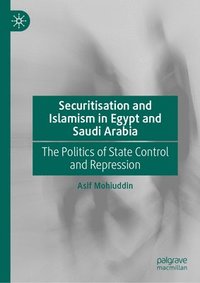 bokomslag Securitisation and Islamism in Egypt and Saudi Arabia