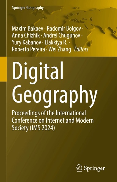 Maxim Bakaev, Radomir Bolgov, Anna Chizhik, Andrei Chugunov, Yury Kabanov, Elakkiya R., Roberto Pereira, Wei Zhang - Digital Geography, Inbunden