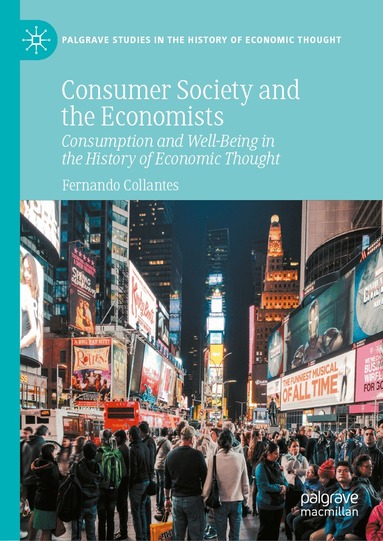 Fernando Collantes - Consumer Society and the Economists, Inbunden