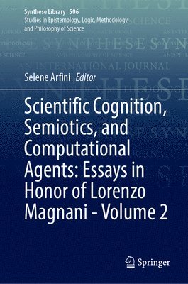 bokomslag Scientific Cognition, Semiotics, and Computational Agents: Essays in Honor of Lorenzo Magnani - Volume 2