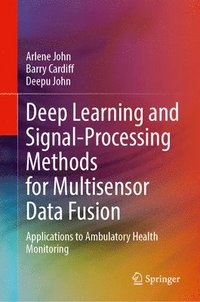 bokomslag Deep Learning and Signal-Processing Methods for Multisensor Data Fusion