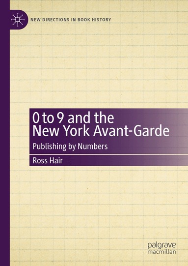 Ross Hair - 0 to 9 and the New York Avant-Garde, Inbunden