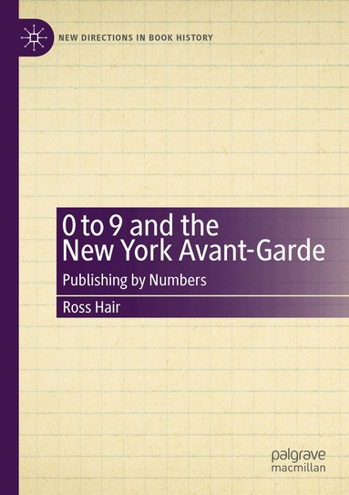 Ross Hair - 0 to 9 and the New York Avant-Garde, Häftad