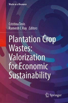 bokomslag Plantation¿Crop Wastes: Valorization for Economic Sustainability
