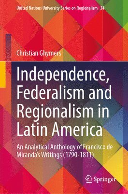 bokomslag Independence, Federalism and Regionalism in Latin America