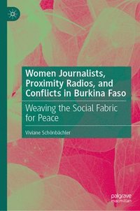 bokomslag Women Journalists, Proximity Radios and Conflicts in Burkina Faso