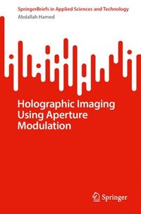 bokomslag Holographic Imaging Using Aperture Modulation
