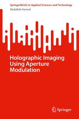 bokomslag Holographic Imaging Using Aperture Modulation
