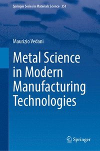 bokomslag Metal Science in Modern Manufacturing Technologies