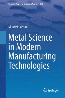 bokomslag Metal Science in Modern Manufacturing Technologies