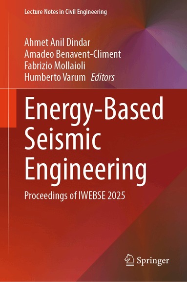 Ahmet Anil Dindar, Amadeo Benavent-Climent, Fabrizio Mollaioli, Humberto Varum - Energy-Based Seismic Engineering, Inbunden