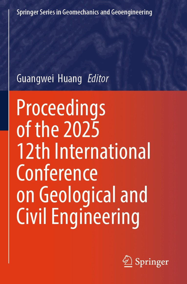 Guangwei Huang - Proceedings of the 2025 12th International Conference on Geological and Civil Engineering, Häftad. Tillgänglighet: Lägg i varukorg