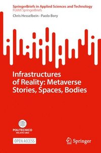 bokomslag Infrastructures of Reality: Metaverse Stories, Spaces, Bodies