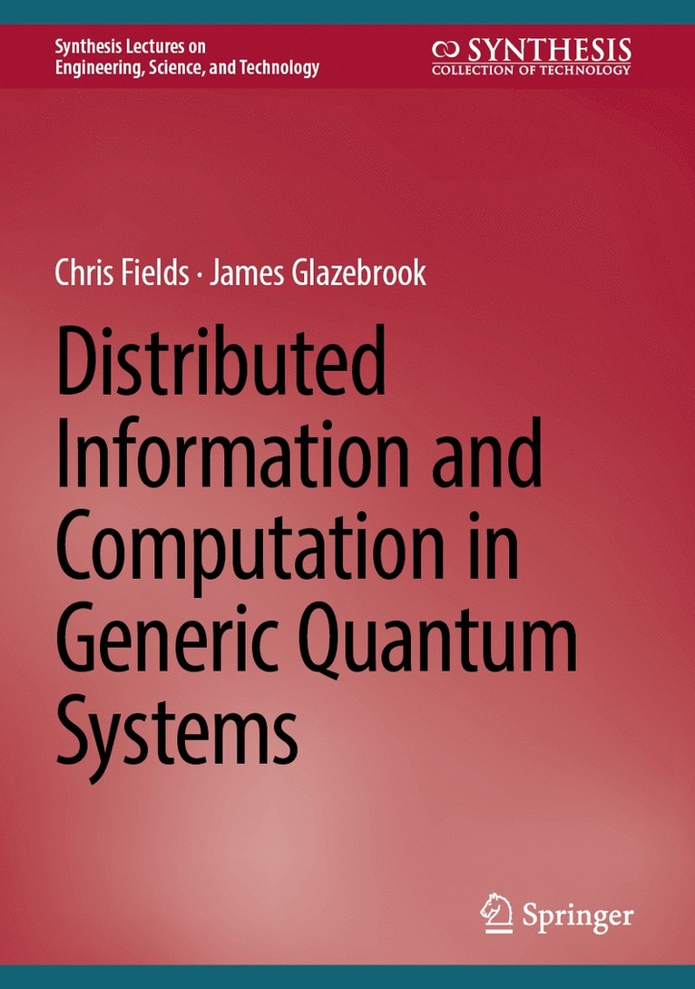 Chris Fields, James Glazebrook - Distributed Information and Computation in Generic Quantum Systems, Inbunden