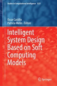 bokomslag Intelligent System Design Based on Soft Computing Models