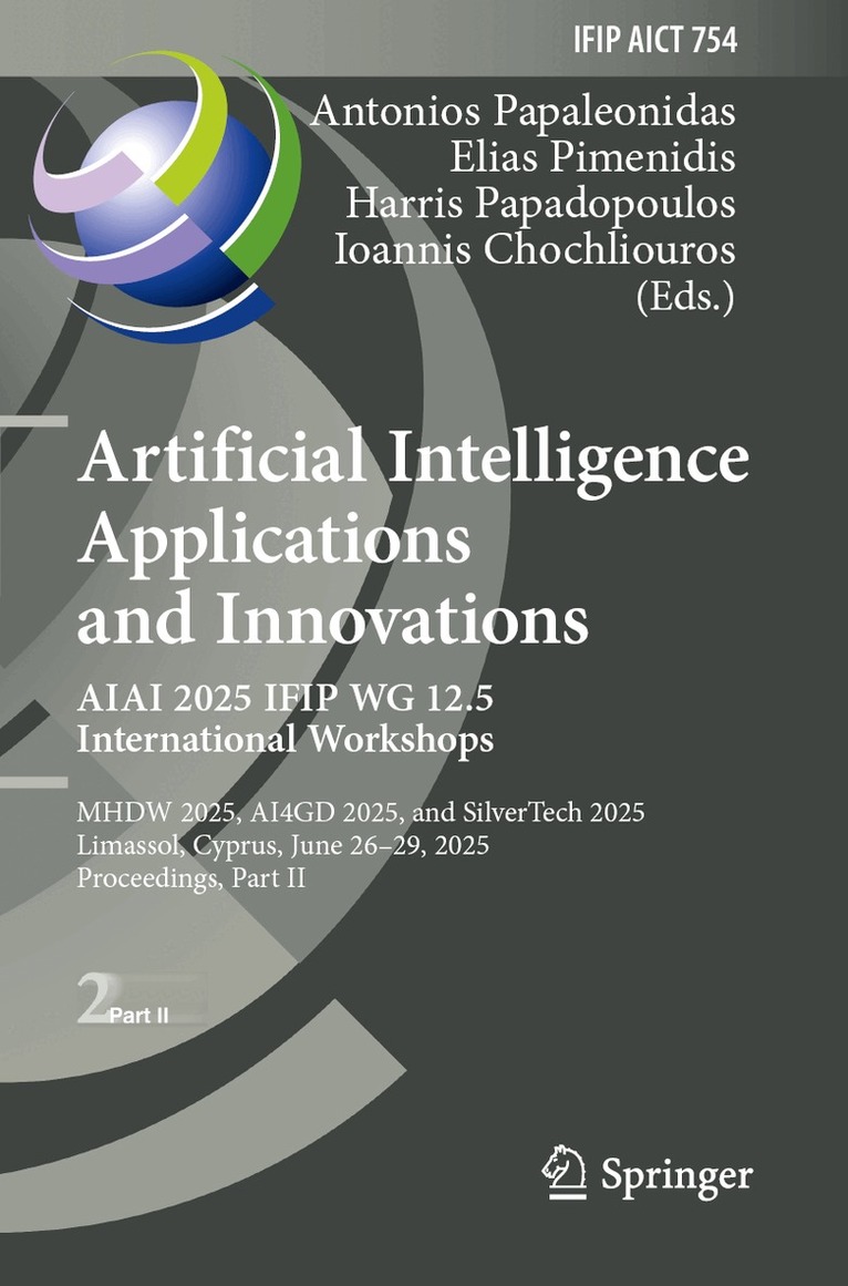 Antonios Papaleonidas, Elias Pimenidis, Harris Papadopoulos, Ioannis Chochliouros - Artificial Intelligence Applications and Innovations. AIAI 2025 IFIP WG 12.5 International Workshops, Häftad. Tillgänglighet: Lägg i varukorg