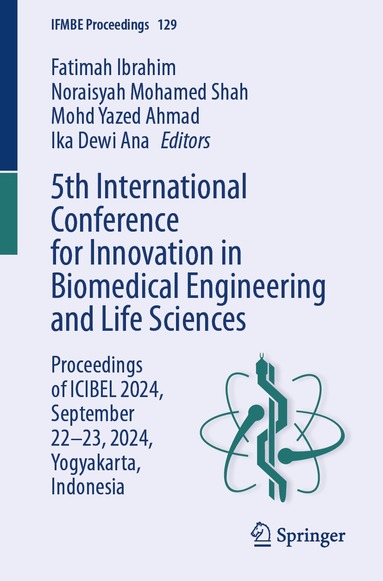 Fatimah Ibrahim, Noraisyah Mohamed Shah, Mohd Yazed Ahmad, Ika Dewi Ana - 5th International Conference for Innovation in Biomedical Engineering and Life Sciences, Häftad