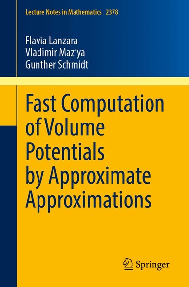Flavia Lanzara, Vladimir Maz'ya, Gunther Schmidt - Fast Computation of Volume Potentials by Approximate Approximations, Häftad