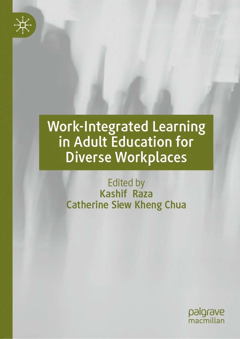 Kashif Raza, Catherine Siew Kheng Chua - Work-Integrated Learning in Adult Education for Diverse Workplaces, Inbunden