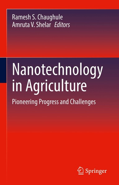 Ramesh S. Chaughule, Amruta V. Shelar - Nanotechnology in Agriculture, Inbunden